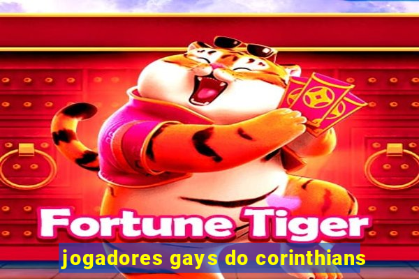 jogadores gays do corinthians